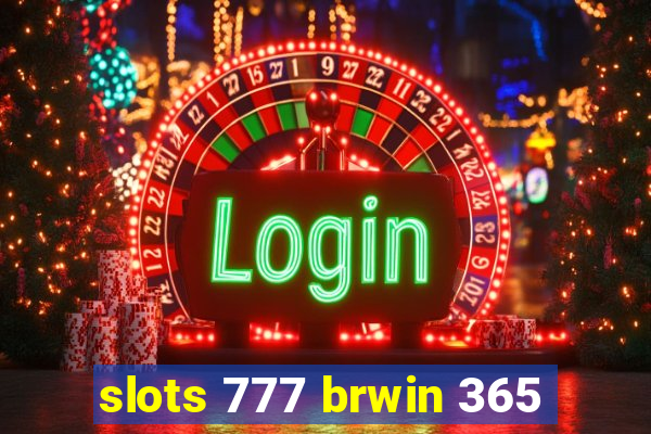 slots 777 brwin 365